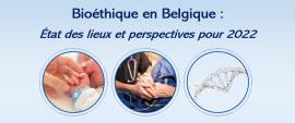 Webinaire - Bioéthique en Belgique : perspectives pour 2022