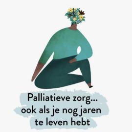 Internationale Dag van de Palliatieve Zorg: “Het gaat om het verminderen van lijden, niet om het beëindigen van het leven”.