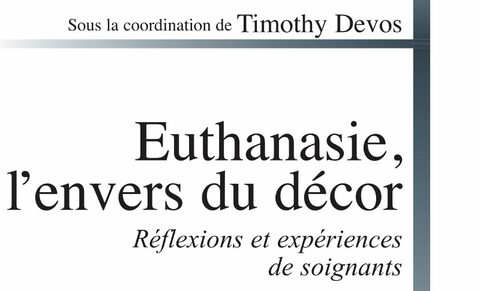 "Euthanasie, l'envers du décor ". Quand les soignants réfléchissent et livrent leurs expériences