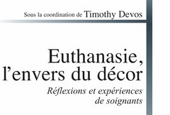 "Euthanasie, l'envers du décor ". Quand les soignants réfléchissent et livrent leurs expériences