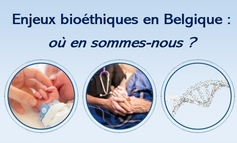 Webinaire IEB - "Enjeux bioéthiques en Belgique : où en sommes-nous ?"
