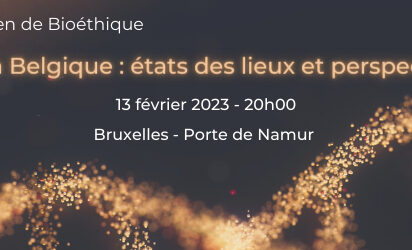 Conférence sur l'état des lieux de la bioéthique en Belgique: la vidéo est maintenant disponible!