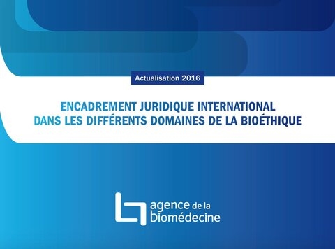 Encadrement juridique international dans les différents domaines de la bioéthique - 2016