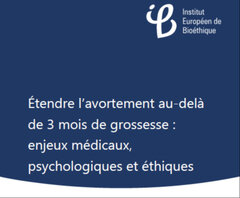 Etendre l'avortement au-delà de 3 mois de grossesse : enjeux médicaux, psychologiques et éthiques