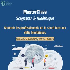 MasterClass Soignants & Bioéthique 2025-2026 : Résumé des interventions